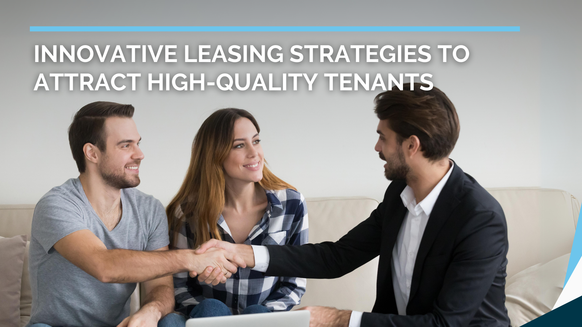 Innovative Leasing Strategies to Attract High-Quality Tenants